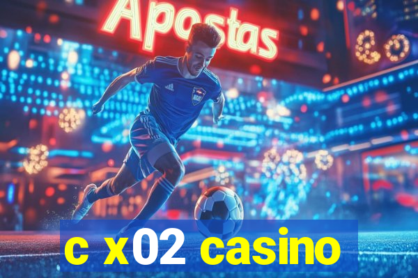 c x02 casino